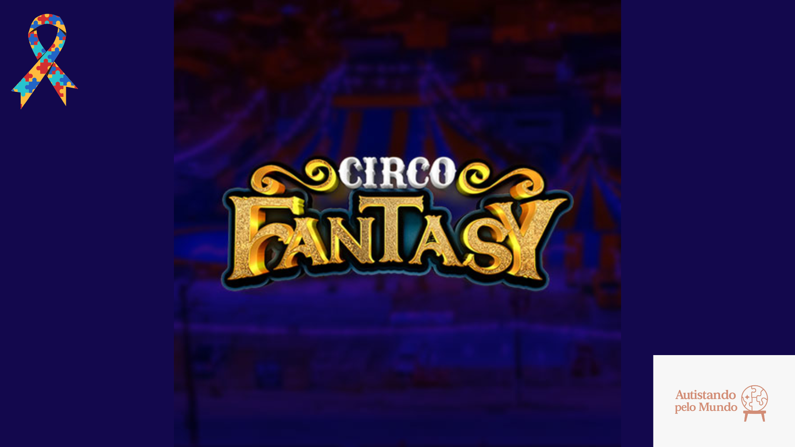 Circo Fantasy — avaliação de acessibilidade para pessoas autistas.