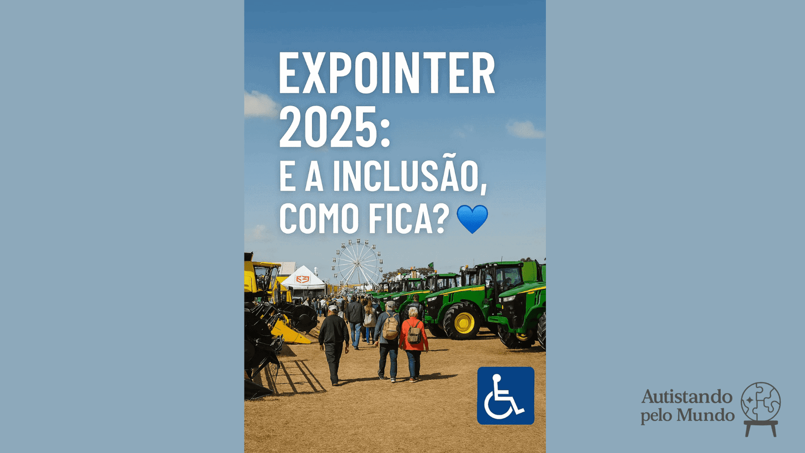 Expointer 2025: inclusão e acessibilidade na feira — Autistando pelo Mundo